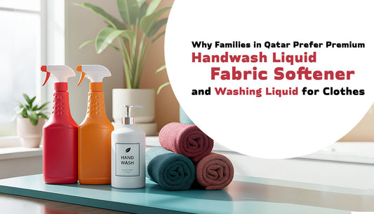 Why Families in Qatar Prefer Premium Handwash Liquid, Fabric Softener and Washing Liquid for Clothes - Environ